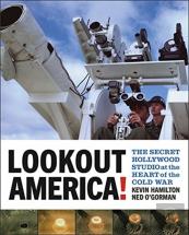 Lookout America! - The Secret Hollywood Studio At The Heart Of The Cold War
