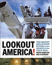 Lookout America! - The Secret Hollywood Studio At The Heart Of The Cold War