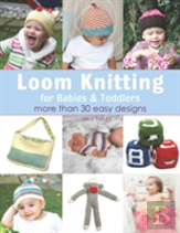 Loom Knitting For Babies & Toddlers