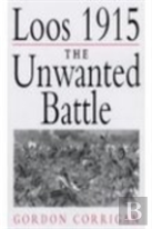 Loos 1915: The Unwanted Battle