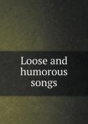 Loose And Humorous Songs