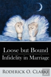 Loose But Bound Infidelity In Marriage
