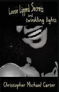 Loose Lipped Secrets And Twinkling Lights