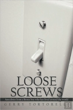 Bertrand.pt - Loose Screws: Anecdotes From A Bronx Boy