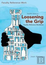 Loosening The Grip 12th Edition, Faculty Reference Workbook