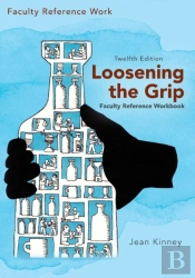 Loosening The Grip 12th Edition, Faculty Reference Workbook