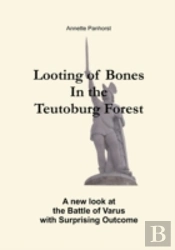 Looting Of Bones In The Teutoburg Forest