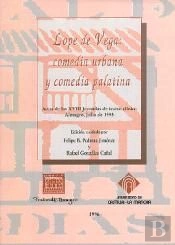 Lope De Vega. Comedia Urbana Y Comedia Palatina