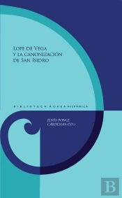 Lope De Vega Y La Canonizacion De San Isidro