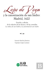 Lope De Vega Y La Canonizacion De San Isidro: Madrid, 1622