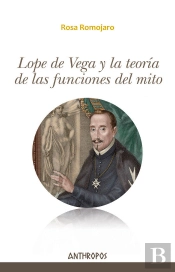 Lope De Vega Y La Teoria De Las Funciones Del Mito