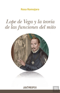 Bertrand.pt - Lope De Vega Y La Teoria De Las Funciones Del Mito