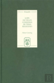 Lope De Vega'S `Comedias De Tema Religioso': Re-Creations And Re-Presentations