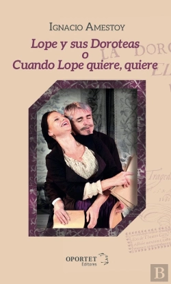 Bertrand.pt - Lope Y Sus Doroteas, O Cuando Lope Quiere, Quiere