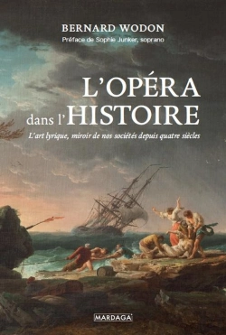 Bertrand.pt - L'Opéra Dans L'Histoire : L'Art Lyrique, Miroir De Nos Sociétés Depuis Quatre Siècles