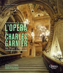 Bertrand.pt - L'Opéra De Charles Garnier ; Une Oeuvre D'Art Total