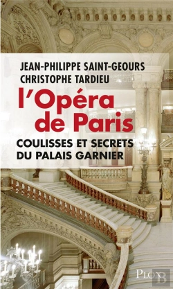 Bertrand.pt - L'Opéra De Paris ; Coulisses Et Secrets Du Palais Garnier