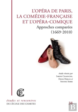Bertrand.pt - L'Opéra De Paris, La Comédie-Française Et L'Opéra-Comique ; Approches Comparées (1669-2010)