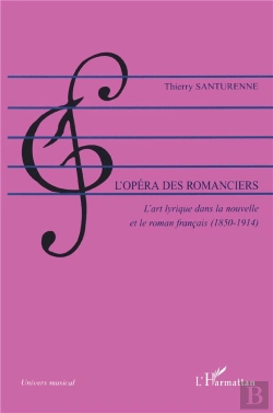 Bertrand.pt - L'Opéra Des Romanciers ; L'Art Lyrique Dans La Nouvelle Et Le Roman Français (1850-1914)
