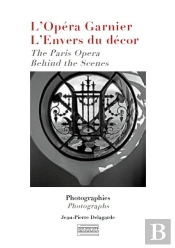L'Opéra Garnier : L'Envers Du Décor