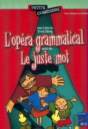 L'Opéra Grammatical ; Le Juste Mot ; 8/10 Ans