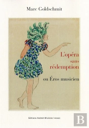 L'Opéra Sans Rédemption Ou Éros Musicien