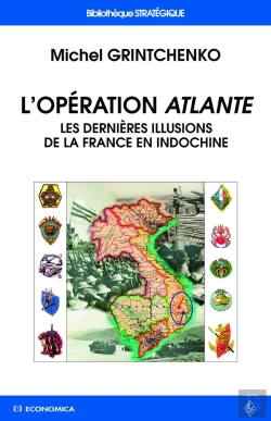 Bertrand.pt - L'Opération Atlante ; Les Dernières Illusions De La France En Indochine