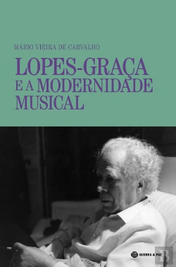 Bertrand.pt - Lopes-Graça e a Modernidade Musical