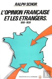 L'Opinion Francaise Et Les Etrangers En France, 1919-1939