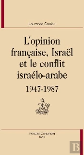 L'Opinion Française, Israël Et Le Conflit Israélo-Arabe ; 1947-1987