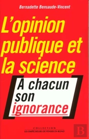 L'Opinion Publique Et La Science ; A Chacun Son Ignorance