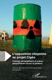 L'Opposition Citoyenne Au Projet Cigéo ; Cadrage Géographique Et Enjeux Géopolitiques Locaux Et Globaux