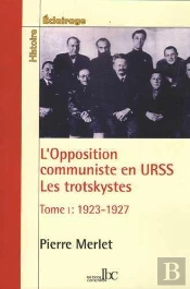 L'Opposition Communiste En Urss ; Les Trotskystes 1923-1938 Tome 1