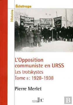 Bertrand.pt - L'Opposition Communiste En Urss ; Les Trotskystes 1928-1938 Tome 2