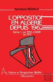 L'Opposition En Algérie Depuis 1962 Tome 1
