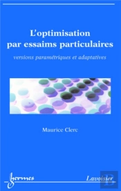 L'Optimisation Par Essaims Particulaires : Versions Paramétriques Et Adaptatives
