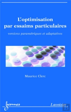 Bertrand.pt - L'Optimisation Par Essaims Particulaires : Versions Paramétriques Et Adaptatives