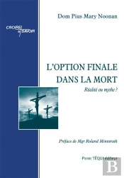 L'Option Finale Dans La Mort ; Réalité Ou Mythe ?