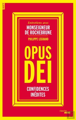Bertrand.pt - L'Opus Dei ; Confidences Inédites, Entretiens Avec Monseigneur De Rochebrune, Vicaire De L'Opus Dei