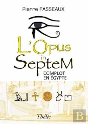 L'Opus Septem ; Complot En Egypte