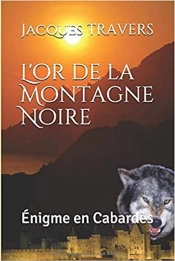 L'Or De La Montagne Noire - Enigme En Cabardes