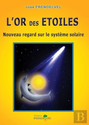 L'Or Des Étoiles ; Nouveau Regard Sur Le Système Solaire