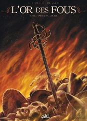 L'Or Des Fous Tome 3 ; Vaincre Ou Mourir