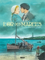 L'Or Des Marées Tome 1 : Les Moissonneurs De La Mer