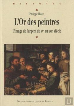 Bertrand.pt - L'Or Des Peintres ; L'Image De L'Argent Du Xv Au Xvii Siècle