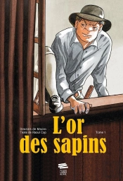 L'Or Des Sapins Tome 1 : Les Faux-Monnayeurs
