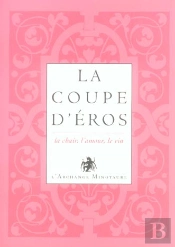 L'Or Du Vin T.1 ; La Coupe D'Eros