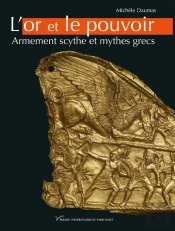 L'Or Et Le Pouvoir ; Armement Scythe Et Mythes Grecs