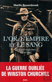 L'Or, L'Empire Et Le Sang - La Guerre Anglo Boer (1899-1902)