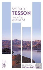 L'Or Noir Des Steppes - Voyages Aux Sources De L'Energie